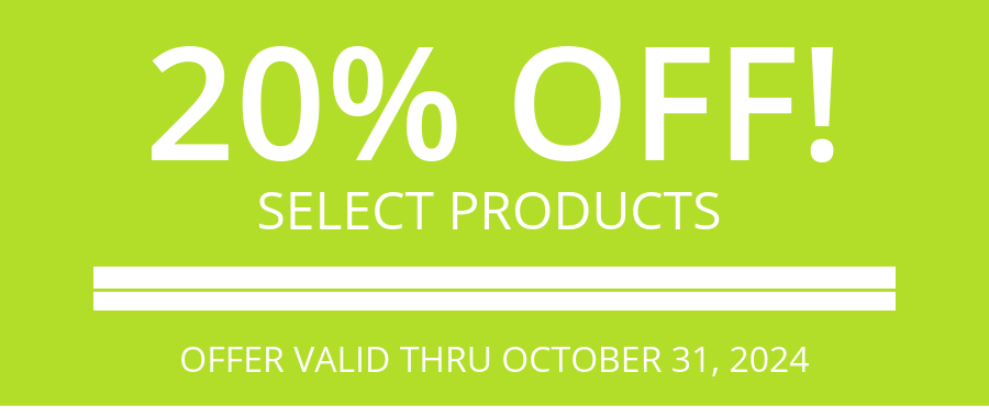 20% OFF SELECT PRODUCTS | OFFER VALID THRU OCTOBER 31, 2024